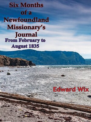 cover image of Six Months of a Newfoundland Missionary's Journal From February to August 1835